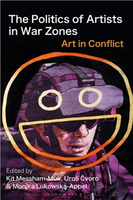 The Politics of Artists in War Zones：Art in Conflict