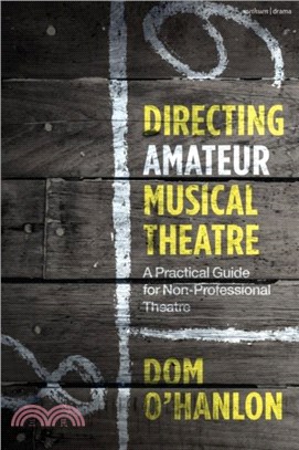 Directing Amateur Musical Theatre：A Practical Guide for Non-Professional Theatre