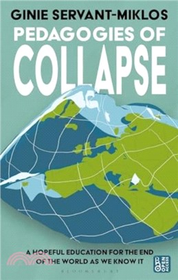 Pedagogies of Collapse：A Hopeful Education for The End of The World as We Know It