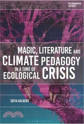 Magic, Literature and Climate Pedagogy in a Time of Ecological Crisis