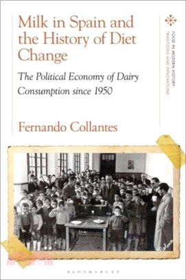 Milk in Spain and the History of Diet Change：The Political Economy of Dairy Consumption since 1950