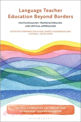 Language Teacher Education Beyond Borders：Multilingualism, Transculturalism, and Critical Approaches