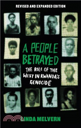 A People Betrayed：The Role of the West in Rwanda's Genocide, Revised and Expanded Edition