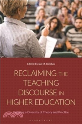 Reclaiming the Teaching Discourse in Higher Education：Curating a Diversity of Theory and Practice