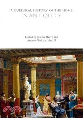 A Cultural History of the Home in Antiquity