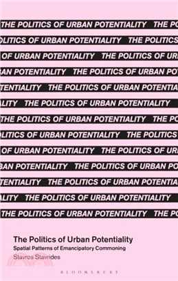 The Politics of Urban Potentiality：Spatial Patterns of Emancipatory Commoning