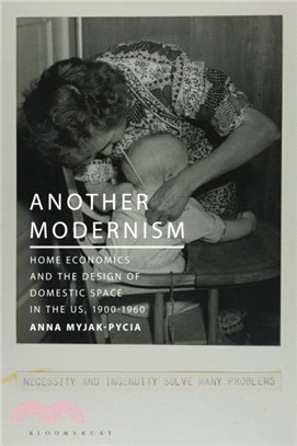 Another Modernism：Home Economics and the Design of Domestic Space in the US, 1900-1960