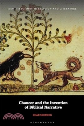 Chaucer and the Invention of Biblical Narrative