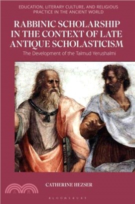 Rabbinic Scholarship in the Context of Late Antique Scholasticism：The Development of the Talmud Yerushalmi