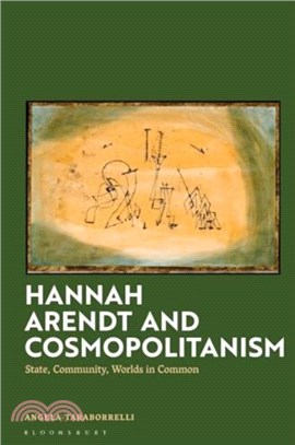 Hannah Arendt and Cosmopolitanism：State, Community, Worlds in Common