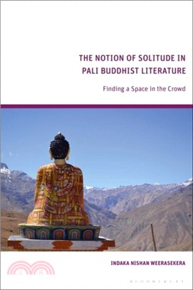 The Notion of Solitude in Pali Buddhist Literature：Finding a Space in the Crowd