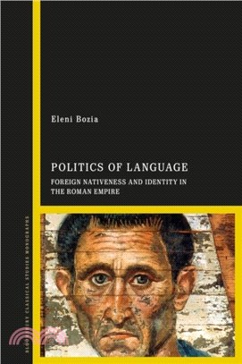 Politics of Language：Foreign Nativeness and Identity in the Roman Empire