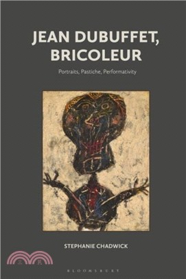 Jean Dubuffet, Bricoleur：Portraits, Pastiche, Performativity
