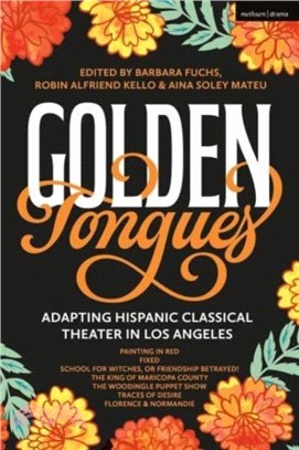 Golden Tongues：Adapting Hispanic Classical Theater in Los Angeles