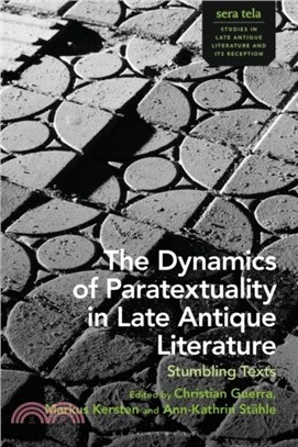 The Dynamics of Paratextuality in Late Antique Literature：Stumbling Texts