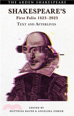 Shakespeare’s First Folio 1623-2023：Text and Afterlives