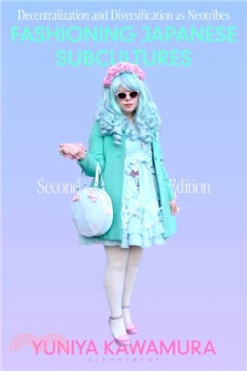 Fashioning Japanese Subcultures：Decentralization and Diversification as Neotribes