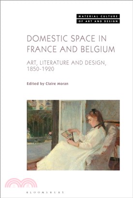 Domestic Space in France and Belgium：Art, Literature and Design, 1850-1920