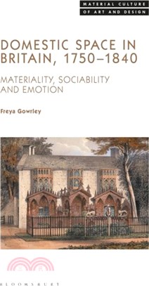 Domestic Space in Britain, 1750-1840：Materiality, Sociability and Emotion