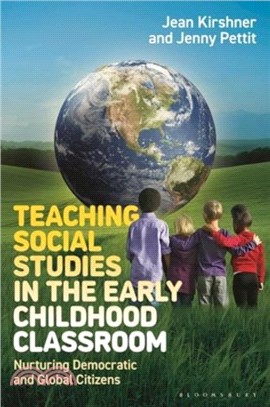 Teaching Social Studies in the Early Childhood Classroom：Nurturing Democratic and Global Citizens