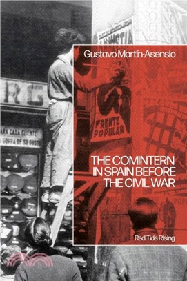 The Comintern in Spain before the Civil War：Red Tide Rising