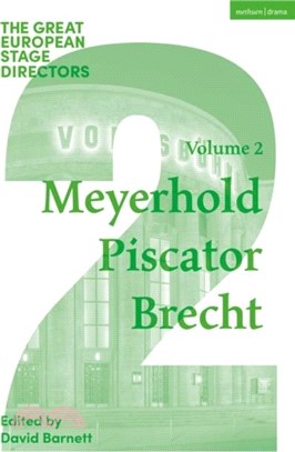 The Great European Stage Directors Volume 2：Meyerhold, Piscator, Brecht