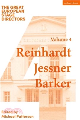 The Great European Stage Directors Volume 4：Reinhardt, Jessner, Barker