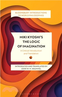 Miki Kiyoshi's The Logic of Imagination：A Critical Introduction and Translation