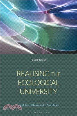 Realising the Ecological University：Eight Ecosystems, their Antagonisms and a Manifesto