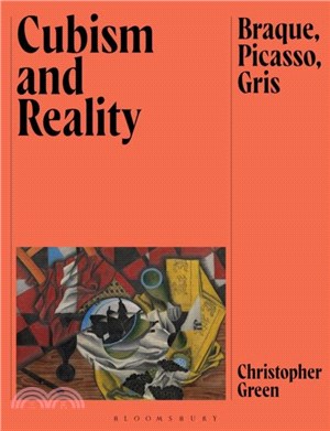 Cubism and Reality：Braque, Picasso, Gris