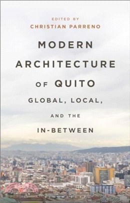 Modern Architecture of Quito：Global, Local, and the In-Between