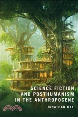 Science Fiction and Posthumanism in the Anthropocene