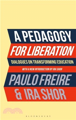 A Pedagogy for Liberation：Dialogues on Transforming Education