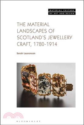 The Material Landscapes of Scotland? Jewellery Craft, 1780-1914