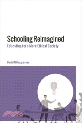 Schooling Reimagined：Educating for a More Ethical Society