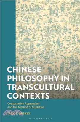 Chinese Philosophy in Transcultural Contexts：Comparative Approaches and the Method of Sublation