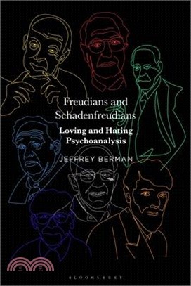 Freudians and Schadenfreudians: Loving and Hating Psychoanalysis