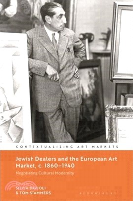 Jewish Dealers and the European Art Market, c. 1860??940：Negotiating Cultural Modernity