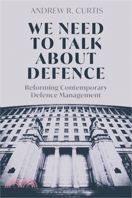 We Need to Talk about Defence: Reforming Contemporary Defence Management