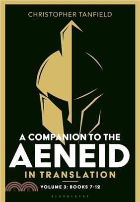 A Companion to the Aeneid in Translation: Volume 3：Books 7-12