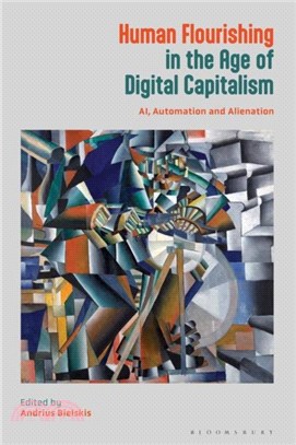 Human Flourishing in the Age of Digital Capitalism：AI, Automation and Alienation