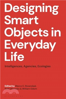 Designing Smart Objects in Everyday Life：Intelligences, Agencies, Ecologies