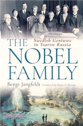 The Nobel Family：Swedish Geniuses in Tsarist Russia (The Financial Times Best Books of the Year)