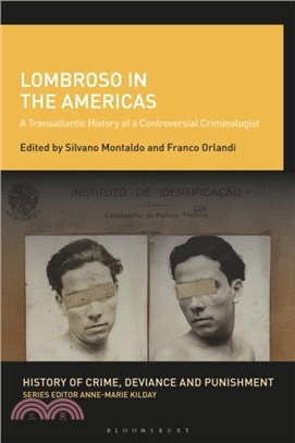 Lombroso in the Americas：A Transatlantic History of a Controversial Criminologist