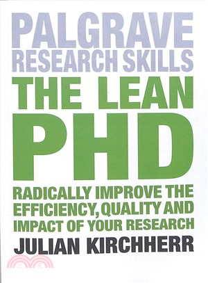 The Lean Phd ― Radically Improve the Efficiency, Quality and Impact of Your Research