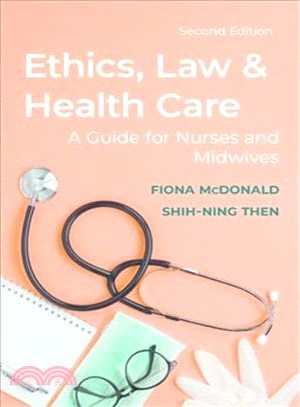 Ethics, Law and Health Care ― A Guide for Nurses and Midwives