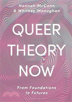 Queer Theory Now ― From Foundations to Futures