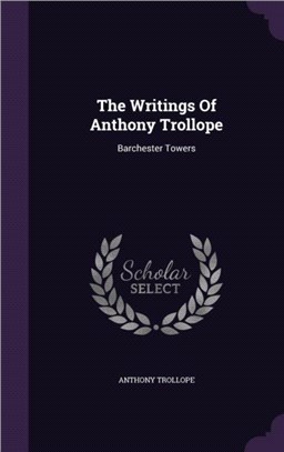 The Writings of Anthony Trollope：Barchester Towers
