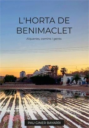 L'Horta de Benimaclet: Alqueries, camins i gents
