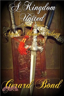 A Kingdom United: Book Three Angel's Blood Trilogy